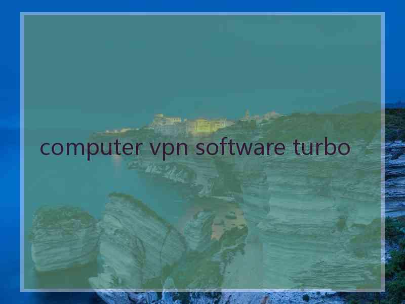 computer vpn software turbo